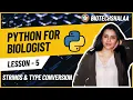 Python for Biologist Lesson 5 Strings Type Conversion