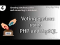 Voting System using PHP and MySQL Creating Database Connecting to database Tutorial-4
