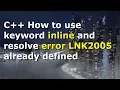Keyword inline and error LNK2005 already defined
