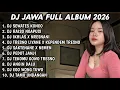 Lagu DJ JAWA FULL ALBUM TERBARU 2026 FULL BASS🎵DJ SEWATES KONCO🎵DJ RAISO NGAPUSI🎵DJ IKHLAS X NRESNANI