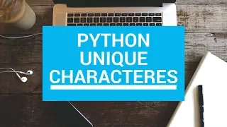 Checking unique characters in a String Python algorithmic question