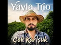Çokertme - Yayla Trio