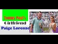 Tommy Paul s Girlfriend Paige Lorenze