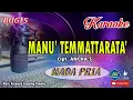 Manu Temmattarata_Bugis Karaoke Keyboard No Vocal_Nada Pria
