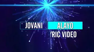 official lyric video of alayo by jovani realjovani 