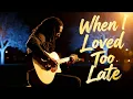 When I Loved Too Late ( Full Album ) Love must be cherished before it’s gone | CAELIS