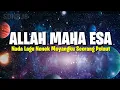 Download Lagu Lagu Allah Maha Esa Karaoke (Nada Lagu Nenek Moyangku Seorang Pelaut)