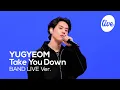 Lagu [4K] 유겸(YUGYEOM) “Take You Down(Feat.쿠기)” Band LIVE Concert 아가새 울릴 유겸의 밴드라이브 [it’s KPOP LIVE 잇츠라이브]