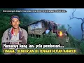 Download Lagu NGERI, PRIA INI TINGGAL SENDIRIAN DI TENGAH HUTAN ANGKER, TANPA LISTRIK SELAMA PULUHAN TAHUN...