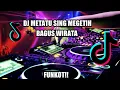 Download Lagu DJ FUNKOT METATU SING MEGETIH - BAGUS WIRATA || WAYAN Fvnky