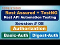 Rest Assured API Testing Session 08 - Authorization Basic Authentication Digest Authentication