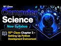 Setting up Python development environment 10th Class New Computer Science chapter 3