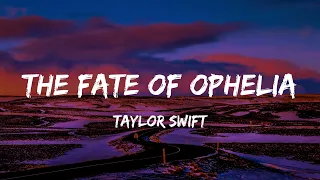 Taylor Swift The Fate Of Ophelia Lyric 