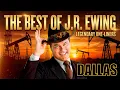 The Best of J R Ewing