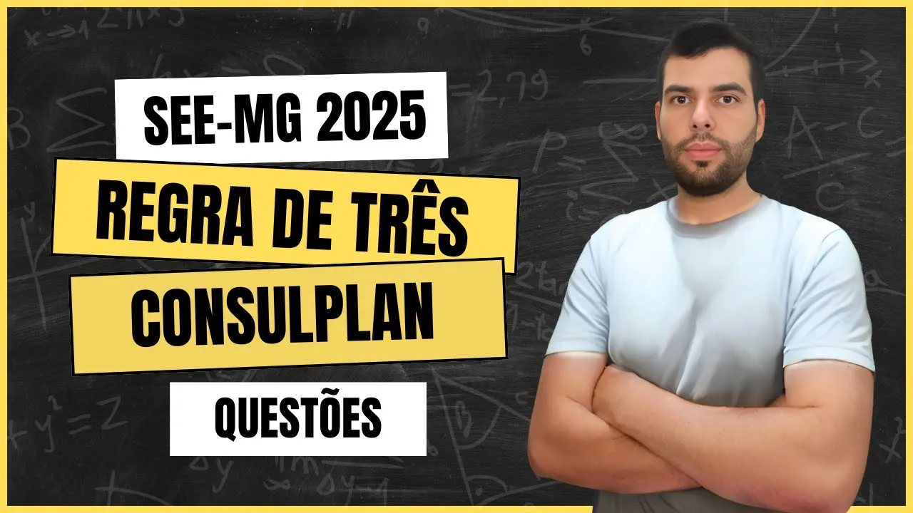 MATEMÁTICA SEE MG 2025 - REGRA DE TRÊS