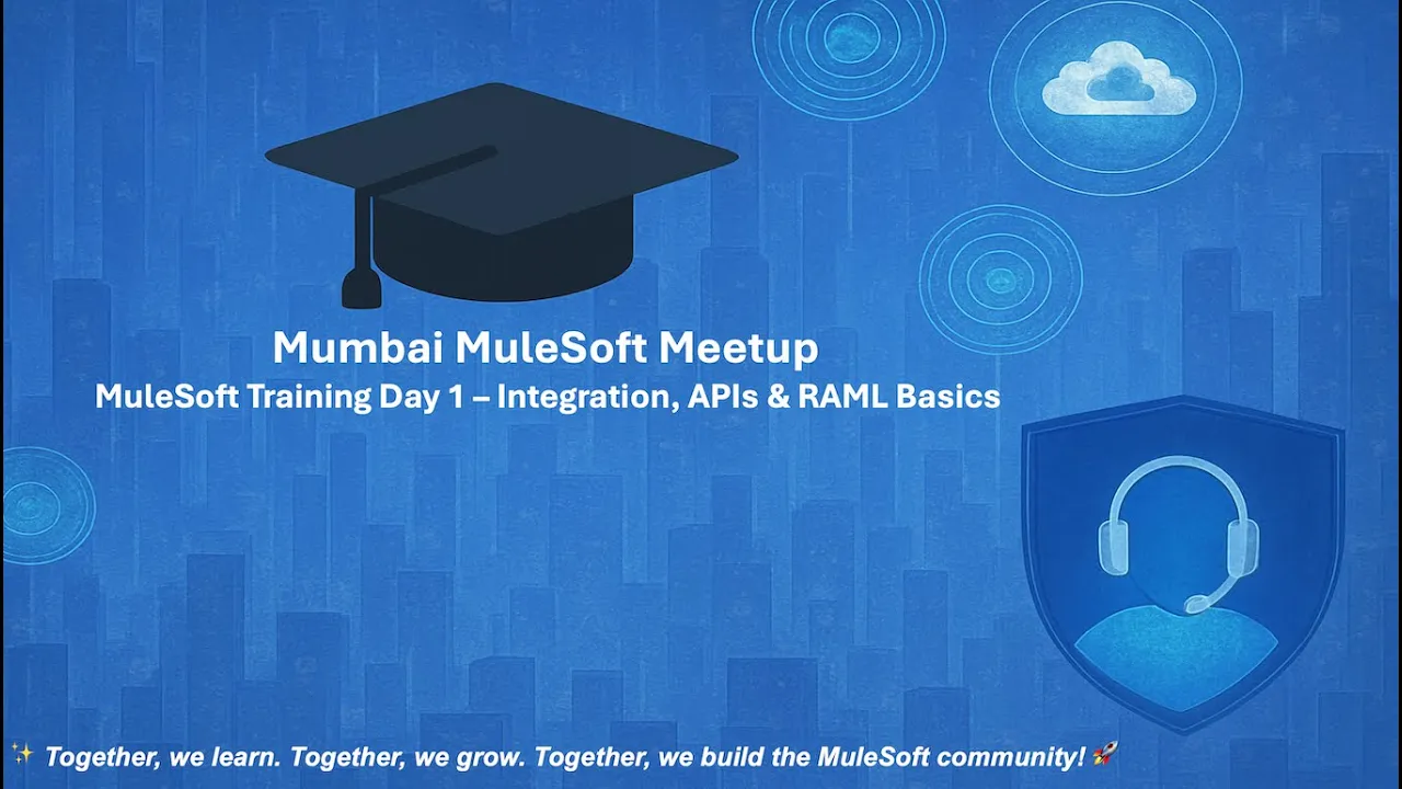 Mumbai MuleSoft Meetup: MuleSoft Training Day 1 – Integration, APIs & RAML Basics