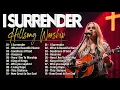 Download Lagu I Surrender ,Goodness Of God ...🙏 Hillsong's Top Worship Hits Here's What's Best for 2025 #111