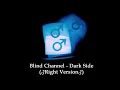 Blind Channel - Dark Side (♂Right Version♂)