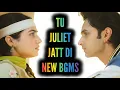 Lagu Tu Juliet Jatt Di - NEW BGMS | Ep 53, 52, 49, 47