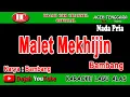 MALET MEKHIJIN - BAMBANG - KARAOKE VERSION ( Vocal Pria )