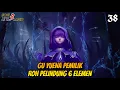 Lagu GU YUENA PEMILIK ROH PELINDUNG 6 ELEMEN || SOUL LAND 3 Novel 38