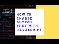How To Change Button Text With JavaScript