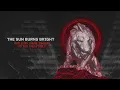 Download Lagu The Sun Burns Bright - Our Eyes Were Drawn To The Inevitable [Album] (2024)