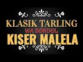 Download Lagu KLASIK KISER MALELA WA BONDOL