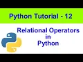 Relational operators in Python 3 Python Tutorial - 12