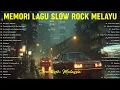 Download Lagu ✨ Memories of Malay Slow Rock Songs – The Best Rock Kapak \u0026 Jiwang Collection of the 80s and 90s 🎶