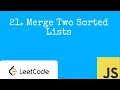 21 Merge Two Sorted Lists LeetCode Explanation - EASY