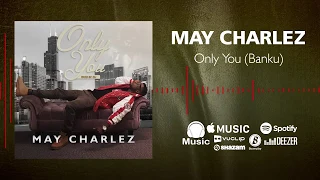 may charlez banku only you official audio video 
