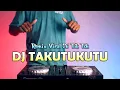 Download Lagu DJ TAKUTUKUTU | Remix Viral Tik Tok Terbaru