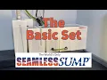 Seamless Sump The Basic Set