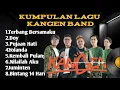 LAGU KANGEN BAND ( TANPA IKLAN ) 