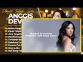 ANGGIS DEVAKI - DIRIMU YANG DULU - KISAH TANPA DIRIMU || FULL ALBUM TOP CHART 2026