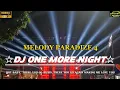 Download Lagu Dj One More Night Baby There Yo Go Gain Full Bass Nguk Nguk x Melody Paradize 4