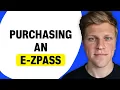 Purchasing an E-ZPass