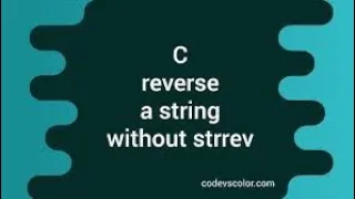Reverse a string without using strrev function in c language