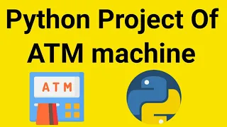ATM machine project in Python python projects