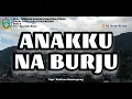 Download Lagu ANAKKU NA BURJU. Vokal Lirik dan Arti Terjemahan Lagu Tembang Batak Daerah Sumatera Utara