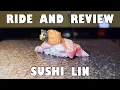Ride Review SUSHI LIN