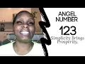 Angel Number 123 Simplicty Brings Prosperity
