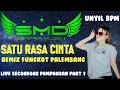 Lagu DJ - SATU RASA CINTA  / FDJ UNYIL BPM  OT SMD SATRIA MUDA  DESA  SECONDONG PAMPANGAN PART 1
