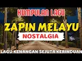 Download Lagu 🎵 KUMPULAN LAGU ZAPIN MELAYU NOSTALGIA ‼️ LAGU KENANGAN SEJUTA KERINDUAN @May_Journey