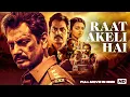 Download Lagu Raat Akeli Hai | Full Movie | Nawazuddin Siddiqui \u0026 Radhika Apte | Bollywood Crime Thriller | HD