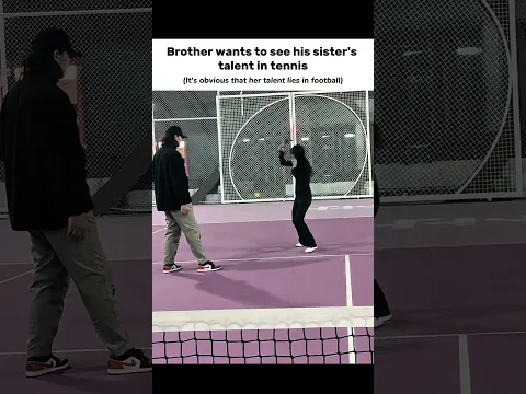 Brother wants to see his sister's talent in tennis