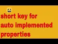 Short cut to create Auto implemented properties in visual Studio Visual Studio Tips Shortcut Keys