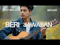 Download Lagu BERI JAWABAN - MIHAR POP MELAYU ( OFFICIAL MUSIC VIDEO YOUTUBE) BIKIN NYESEK DIHATI