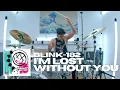 Download Lagu I'm Lost Without You - blink-182 - Drum Cover